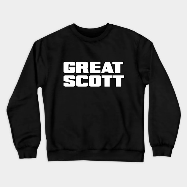 Great Scott! Crewneck Sweatshirt by innergeekboutique